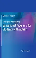 E-Book (pdf) Developing and Evaluating Educational Programs for Students with Autism von Caroline I. Magyar