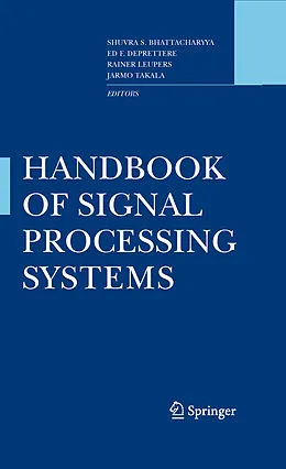 E-Book (pdf) Handbook of Signal Processing Systems von Shuvra S. Bhattacharyya, Ed F. Deprettere, Rainer Leupers
