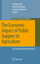 E-Book (pdf) The Economic Impact of Public Support to Agriculture von V. Eldon Ball, Roberto Fanfani, Luciano Gutierrez