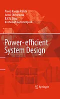 E-Book (pdf) Power-efficient System Design von Preeti Ranjan Panda, B. V. N. Silpa, Aviral Shrivastava