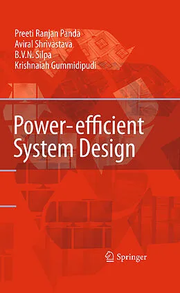 E-Book (pdf) Power-efficient System Design von Preeti Ranjan Panda, B. V. N. Silpa, Aviral Shrivastava