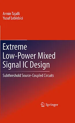 E-Book (pdf) Extreme Low-Power Mixed Signal IC Design von Armin Tajalli, Yusuf Leblebici