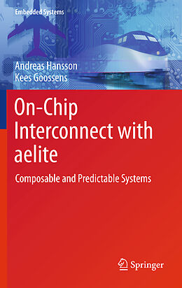 Livre Relié On-Chip Interconnect with Aelite de Andreas Hansson, Kees Goossens