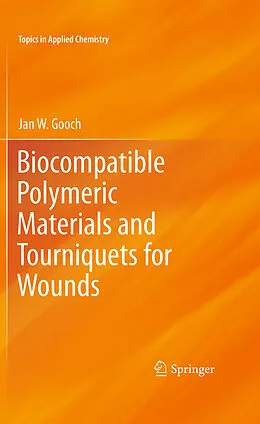 E-Book (pdf) Biocompatible Polymeric Materials and Tourniquets for Wounds von Jan W. Gooch