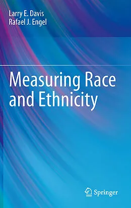 E-Book (pdf) Measuring Race and Ethnicity von Larry E. Davis, Rafael J. Engel