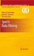 E-Book (pdf) Sports Data Mining von Robert P. Schumaker, Osama K. Solieman, Hsinchun Chen