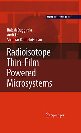 Livre Relié Radioisotope Thin-Film Powered Microsystems de Rajesh Duggirala, Amit Lal, Shankar Radhakrishnan