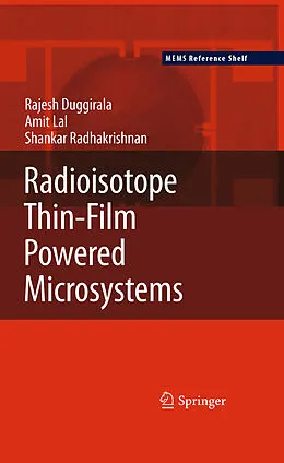 E-Book (pdf) Radioisotope Thin-Film Powered Microsystems von Rajesh Duggirala, Amit Lal, Shankar Radhakrishnan