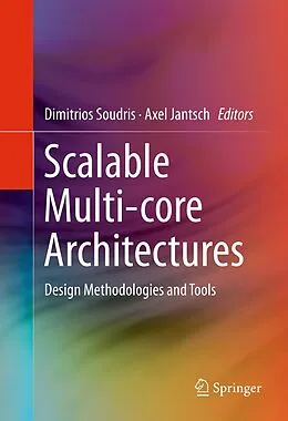 E-Book (pdf) Scalable Multi-core Architectures von Dimitrios Soudris, Axel Jantsch