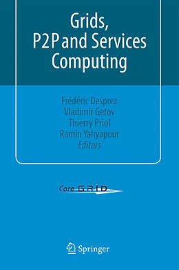 E-Book (pdf) Grids, P2P and Services Computing von Frédéric Desprez, Vladimir Getov, Thierry Priol