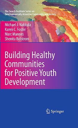 Couverture cartonnée Building Healthy Communities for Positive Youth Development de Michael J. Nakkula, Shenita Bolstrom, Marc Mannes