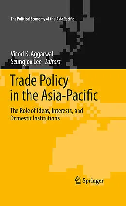 E-Book (pdf) Trade Policy in the Asia-Pacific von Vinod K. Aggarwal, Seungjoo Lee