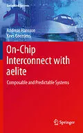 E-Book (pdf) On-Chip Interconnect with aelite von Andreas Hansson, Kees Goossens