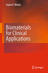 Livre Relié Biomaterials for Clinical Applications de Sujata K. Bhatia