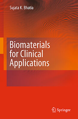 Livre Relié Biomaterials for Clinical Applications de Sujata K. Bhatia