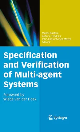 E-Book (pdf) Specification and Verification of Multi-agent Systems von Mehdi Dastani, Koen V. Hindriks, John-Jules Charles Meyer