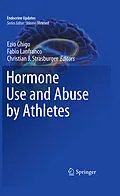 E-Book (pdf) Hormone Use and Abuse by Athletes von Ezio Ghigo, Fabio Lanfranco, Christian J. Strasburger