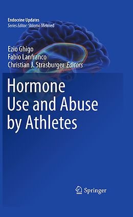 E-Book (pdf) Hormone Use and Abuse by Athletes von Ezio Ghigo, Fabio Lanfranco, Christian J. Strasburger