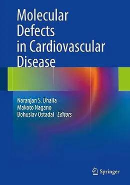 E-Book (pdf) Molecular Defects in Cardiovascular Disease von Naranjan S. Dhalla, Makoto Nagano, Bohuslav Ostadal