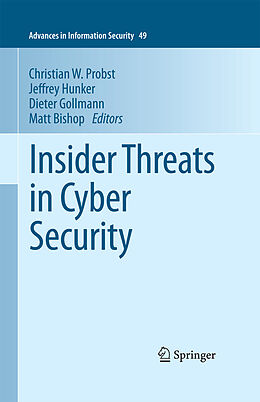 E-Book (pdf) Insider Threats in Cyber Security von Christian W. Probst, Jeffrey Hunker, Dieter Gollmann