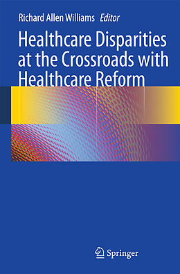 Livre Relié Healthcare Disparities at the Crossroads with Healthcare Reform de 