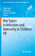 E-Book (pdf) Hot Topics in Infection and Immunity in Children VII von Andrew J. Pollard, Adam Finn, Nigel Curtis