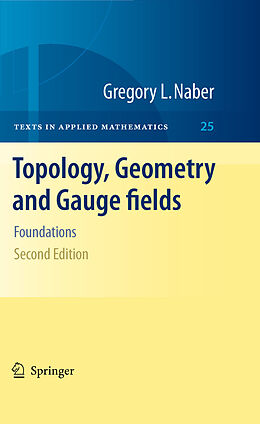 E-Book (pdf) Topology, Geometry and Gauge fields von Gregory L. Naber