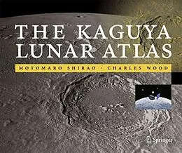 E-Book (pdf) The Kaguya Lunar Atlas von Motomaro Shirao, Charles A. Wood