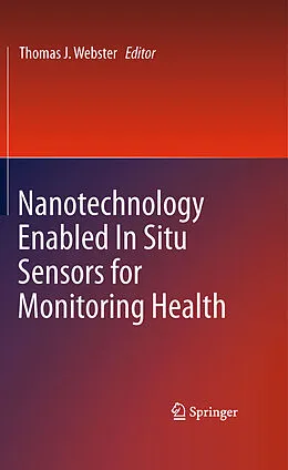E-Book (pdf) Nanotechnology Enabled In situ Sensors for Monitoring Health von Thomas J. Webster