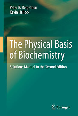 Kartonierter Einband The Physical Basis of Biochemistry von Peter R Bergethon, Kevin Hallock