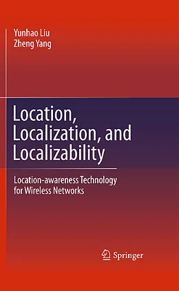 E-Book (pdf) Location, Localization, and Localizability von Yunhao Liu, Zheng Yang