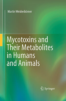 E-Book (pdf) Mycotoxins and Their Metabolites in Humans and Animals von Martin Weidenbörner