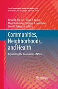 E-Book (pdf) Communities, Neighborhoods, and Health von Linda M. Burton, Stephen A. Matthews, ManChui Leung