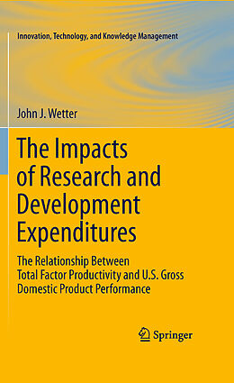 E-Book (pdf) The Impacts of Research and Development Expenditures von John J. Wetter