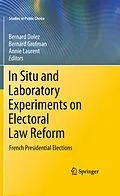 E-Book (pdf) In Situ and Laboratory Experiments on Electoral Law Reform von Annie Laurent, Bernard Grofman, Bernard Dolez