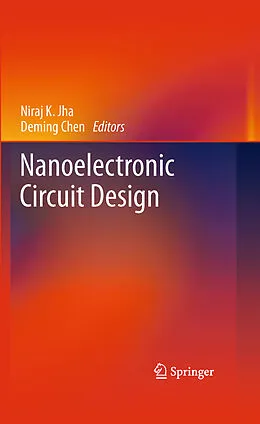E-Book (pdf) Nanoelectronic Circuit Design von Deming Chen, Niraj K. Jha