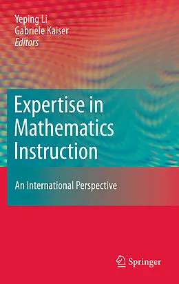 E-Book (pdf) Expertise in Mathematics Instruction von Gabriele Kaiser, Yeping Li