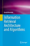 E-Book (pdf) Information Retrieval Architecture and Algorithms von Gerald Kowalski