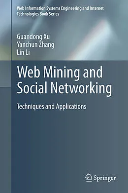 E-Book (pdf) Web Mining and Social Networking von Guandong Xu, Yanchun Zhang, Lin Li