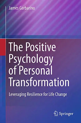 E-Book (pdf) The Positive Psychology of Personal Transformation von James Garbarino