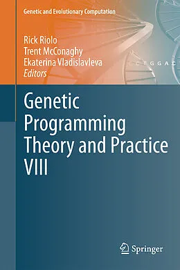 E-Book (pdf) Genetic Programming Theory and Practice VIII von Rick Riolo, Trent McConaghy, Ekaterina Vladislavleva