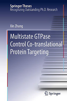 Livre Relié Multistate GTPase Control Co-translational Protein Targeting de Xin Zhang