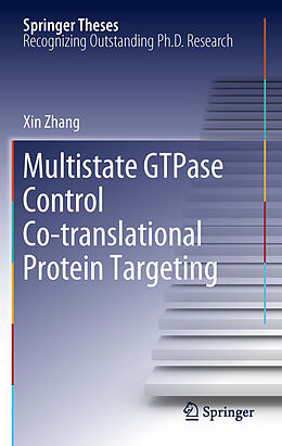 eBook (pdf) Multistate GTPase Control Co-translational Protein Targeting de Xin Zhang