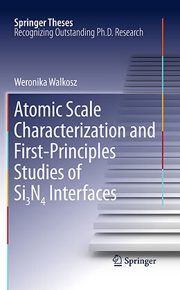 E-Book (pdf) Atomic Scale Characterization and First-Principles Studies of Si3N4 Interfaces von Weronika Walkosz