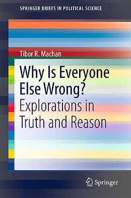 Couverture cartonnée Why Is Everyone Else Wrong? de Tibor R. Machan