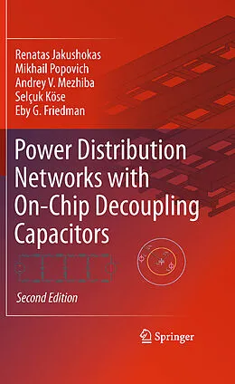 E-Book (pdf) Power Distribution Networks with On-Chip Decoupling Capacitors von Renatas Jakushokas, Mikhail Popovich, Andrey V. Mezhiba