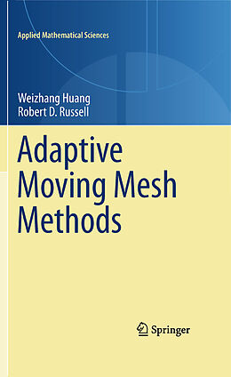 E-Book (pdf) Adaptive Moving Mesh Methods von Weizhang Huang, Robert D. Russell