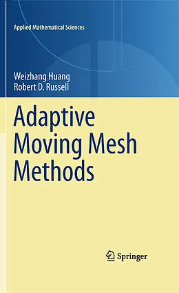 E-Book (pdf) Adaptive Moving Mesh Methods von Weizhang Huang, Robert D. Russell