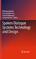 E-Book (pdf) Spoken Dialogue Systems Technology and Design von Wolfgang Minker, Gary Geunbae Lee, Satoshi Nakamura