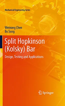 E-Book (pdf) Split Hopkinson (Kolsky) Bar von Weinong W. Chen, Bo Song